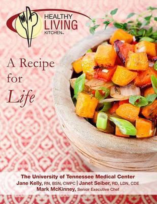 Healthy Living KitchenA Recipe For Life, RD, LDN, CDE, Seiber