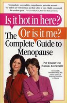 Is It Hot in Here? or Is It Me? the Complete Guide to Menopause