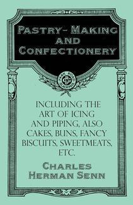 Pastry-Making and Confectionery - Including the Art of Icing ... - cover