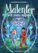 Malenfer - Terres de magie 2 - Malenfer - Terres de magie (Tome 2) - La source magique