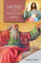 Moses the Pattern Son