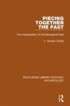 Routledge Library Editions: Archaeology- Piecing Together the Past