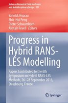 Notes on Numerical Fluid Mechanics and Multidisciplinary Design 137 - Progress in Hybrid RANS-LES Modelling