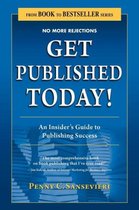 From Book to Bestseller- Get Published Today! an Insider's Guide to Publishing Success