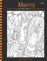 Misfits a Halloween Coloring Book for Adults and Odd Children