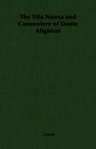 The Vita Nuova and Canzoniere of Dante Alighieri