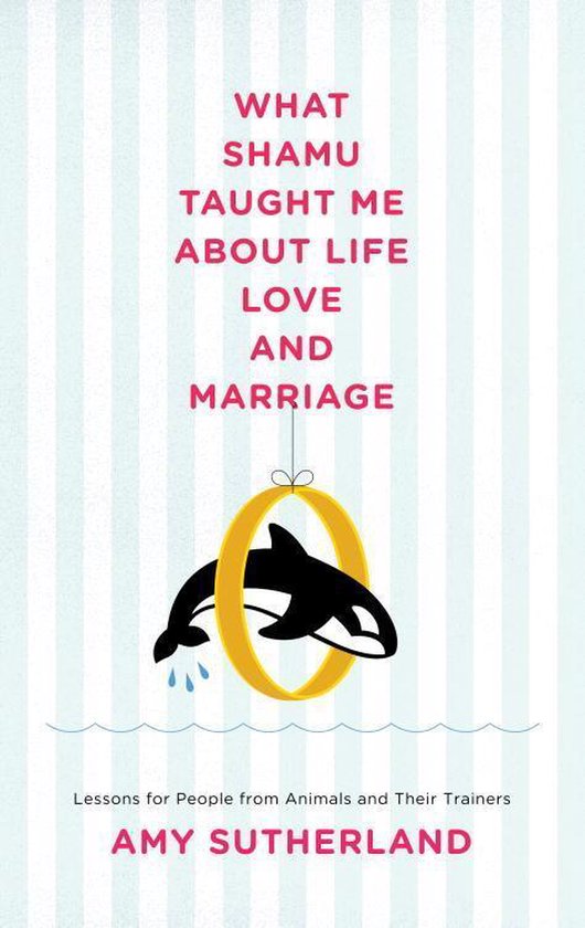 What Shamu Taught Me About Life, Love, and Marriage - cover