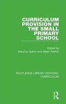 Routledge Library Editions: Curriculum - Curriculum Provision in the Small Primary School