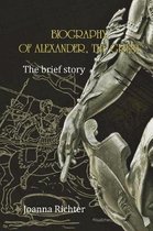 Biography of Alexander, the Great
