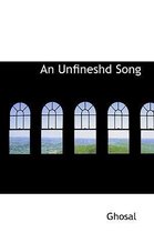 An Unfineshd Song