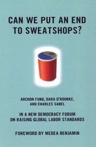 Can We Put an End to Sweatshops?