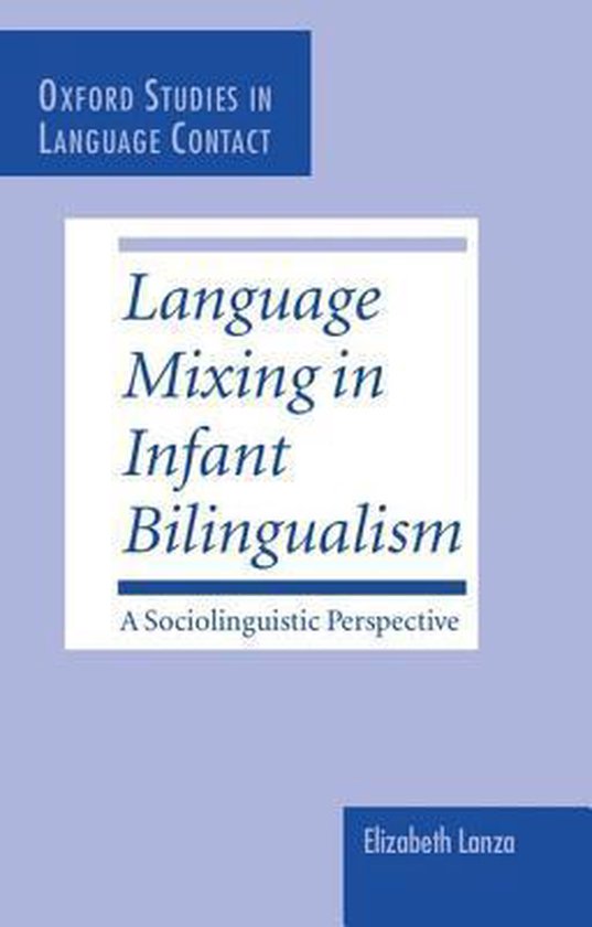 Language Mixing in Infant Bilingualism 9780198235750 Elizabeth Lanza Boeken