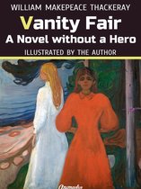 Vanity Fair: A Novel without a Hero (Illustrated)
