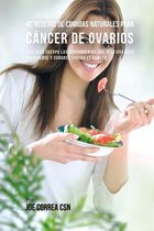 42 Recetas de Comidas Naturales Para C ncer de Ovarios