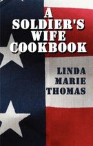 A Soldier's Wife Cookbook