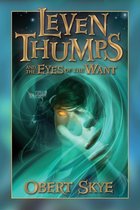 Leven Thumps 1 - Leven Thumps and the Eyes of the Want