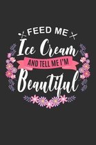 Feed me Ice Cream and Tell Me I'm Beautiful