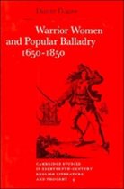 Cambridge Studies in Eighteenth-Century English Literature and ThoughtSeries Number 4- Warrior Women and Popular Balladry 1650–1850