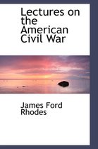 Lectures on the American Civil War