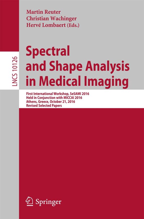Spectral and Shape Analysis in Medical Imaging (ebook) 9783319512372