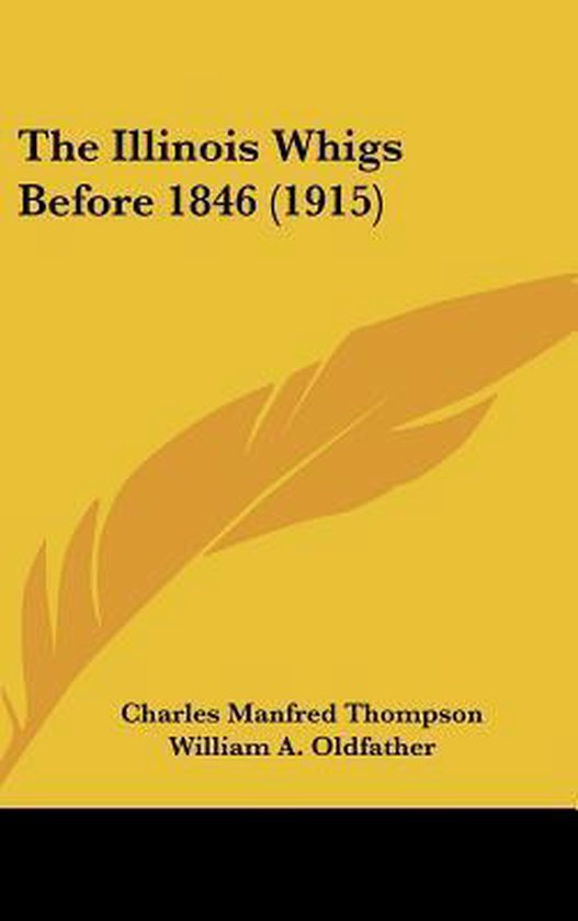 The Illinois Whigs Before 1846 (1915) - cover