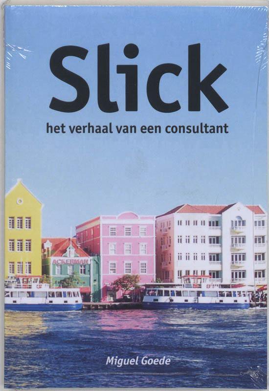 Cover van het boek 'Slick het verhaal van een consultant'