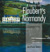 A Journey Into Flaubert's Normandy