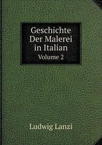Geschichte Der Malerei in Italian Volume 2