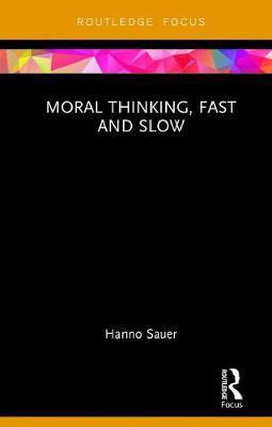 Boek "Moral Thinking, Fast and Slow" door Hanno Sauer, uitgegeven door Routledge Focus.