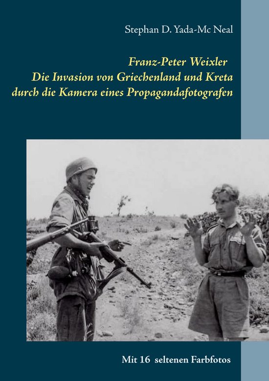 Krieg in Bildern 5001 - Franz-Peter Weixler - Die Invasion v ... - cover