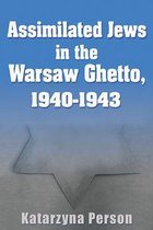 Modern Jewish History - Assimilated Jews in the Warsaw Ghetto, 1940-1943