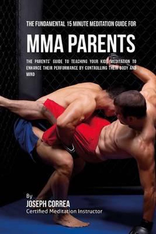 The Fundamental 15 Minute Meditation Guide for MMA Parents - cover