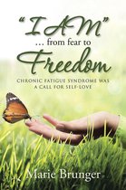 "I Am" … from Fear to Freedom