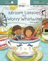 Miriam Lassoes the Worry Whirlwind
