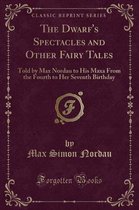 The Dwarf's Spectacles and Other Fairy Tales
