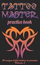 Tattoo Master practice book - 50 unique tribal tattoos to pratice