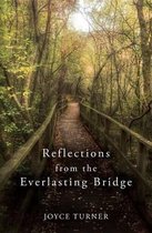 Reflections from the Everlasting Bridge