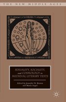 The New Middle Ages - Sexuality, Sociality, and Cosmology in Medieval Literary Texts