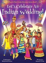 Let's Celebrate An Indian Wedding! (Maya & Neel's India Adventure Series, Book 9) (Multicultural, Non-Religious, Culture, Dance, Baraat, Groom, Bride,