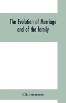 The evolution of marriage and of the family