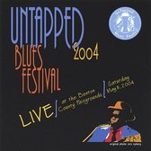 Untapped Blues Festival : 2004 Live!