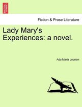 Lady Mary's Experiences