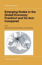 GeoJournal Library 72 - Emerging Nodes in the Global Economy: Frankfurt and Tel Aviv Compared