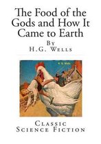 The Food of the Gods and How It Came to Earth