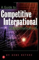 A Guide To Competitive International Telecommunications