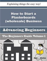 How to Start a Plasterboards (wholesale) Business (Beginners Guide)