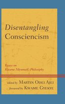 African Philosophy: Critical Perspectives and Global Dialogue - Disentangling Consciencism