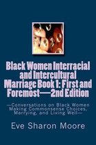 Black Women Interracial and Intercultural Marriage Book 1: First and Foremost 2nd Edition