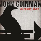 John Coinman - Already Are (CD)
