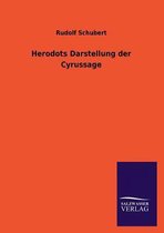 Herodots Darstellung Der Cyrussage